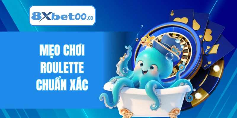 Mẹo chơi Roulette chuẩn xác, cải thiện tỷ lệ thắng
