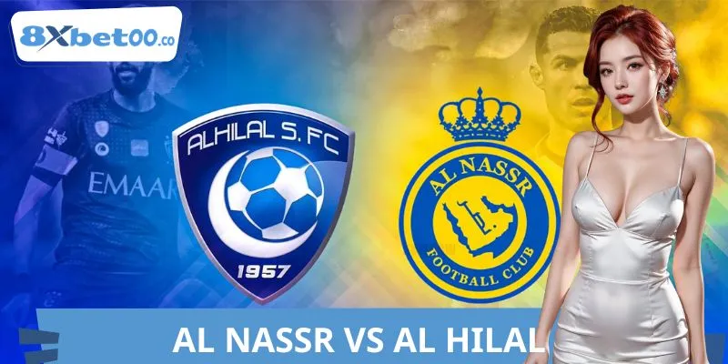 Soi Kèo Al Nassr Vs Al Hilal 8XBET - Cược Thơm, Thưởng Khủng