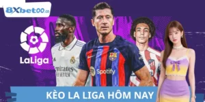 Kèo La Liga Hôm Nay 8XBET - Cập Nhật Nhanh Tỷ Lệ 24/7 Kèo La Liga Hôm Nay 8XBET - Cập Nhật Nhanh Tỷ Lệ 24/7